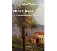 Storia in poesia. Le strane poesie di mastro Raffaele