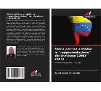 Storia Politica E Media: La "Rappresentazione" Del Chavismo (1993-2013)