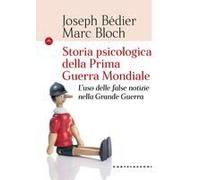 Storia Psicologica Della Prima Guerra Mondiale. L'uso Delle False Notizie Nella Grande Guerra
