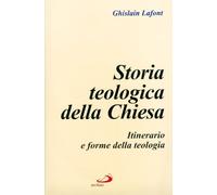 Storia teologica della Chiesa. Itinerario e forme della teologia