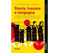 Storia, trauma e vergogna. Il dialogo intergenerazionale come strumento per affrontare il passato