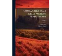 Storia Universale Delle Missioni Francescane