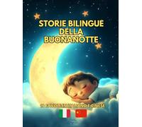 Storie Bilingue della Buonanotte: 10 favole in Italiano e Cinese