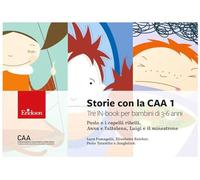 Storie con la CAA 1. Tre IN-book per bambini di 3-6 anni: Paolo e i capelli ribelli, Anna e l’altalena, Luigi e il minestrone. Ediz. a colori