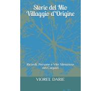 Storie del Mio Villaggio d’Origine: Ricordi, Persone e Vite Silenziose nei Carpazi