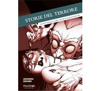 Storie del terrore. Dracula, Frankenstein, Carmilla e tante altre storie per non dormire più. Ediz. illustrata