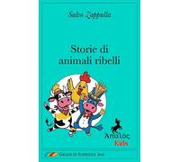 Storie di animali ribelli. Ediz. illustrata