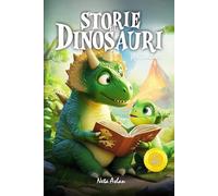 STORIE DI DINOSAURI PER BAMBINI: Storie di dinosauri per bambini:Ediz. a colori.PRIME LETTURE: Libro per bambini in STAMPATO MAIUSCOLO.Libro di Fiabe.Favole per bambini 3+anni