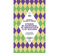 Storie di giustizia, di ingiustizia e di galera