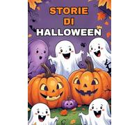 Storie di Halloween: 10 racconti di Halloween per bambini dagli 8 ai 12 anni: mistero, magia e piccoli brividi da leggere insieme alla famiglia.