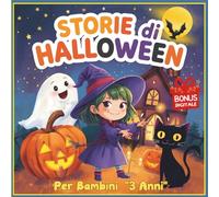 Storie Di Halloween Per Bambini 3 Anni: Libro Di Avventure Illustrato A Colori E Piccole Attività