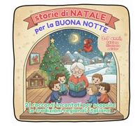 Storie di natale per la buona notte: una per ogni regione d'Italia