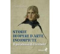 Storie Di Opere D'arte Incompiute. Il Paradosso Di Frenhofer