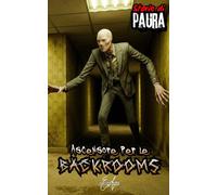 Storie di Paura: Ascensore per le Backrooms: Spazi Liminali: Un thriller psicologico Analog Horror ispirato al mondo delle Backrooms