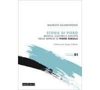 Storie Di Piero. Musica, Cultura E Società Nelle Imprese Di Piero Farulli