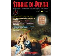 Storie di posta. Studi notizie approfondimenti su storia postale e comunicazioni. Nuova serie (2016) (Vol. 13)