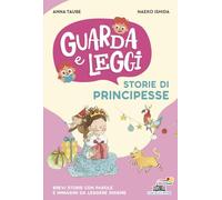 Storie di principesse. Guarda e leggi. Ediz. illustrata
