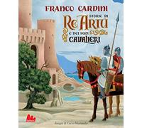 Storie di re Artù e dei suoi cavalieri. Ediz. a colori