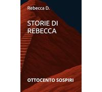 Storie di Rebecca: Ottocento sospiri