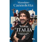 Storie d'Italia. Vite straordinarie che raccontano un Paese meraviglioso