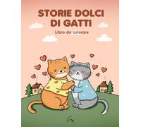 Storie dolci di gatti: Libro da colorare