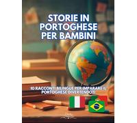 Storie in Portoghese per Bambini:: 10 Racconti Bilingue per imparare il Portoghese divertendoti