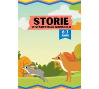 Storie in stampatello maiuscolo: 20 brevi storie in stampato maiuscolo per bambini che iniziano a leggere