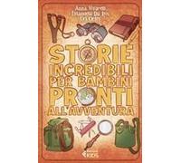 Storie Incredibili Per Bambini Pronti All'avventura