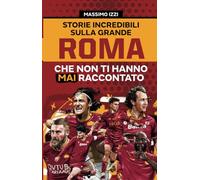 Storie incredibili sulla grande Roma che non ti hanno mai raccontato