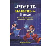Storie Magiche In 3 Minuti: Favola Della Buonanotte Per Bambini Dai 4 Agli 8 Anni