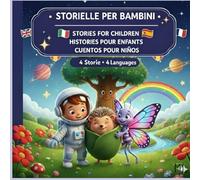 STORIE MAGICHE IN 4 LINGUE: Racconti per bambini in Italiano, Inglese, Francese e Spagnolo con dizionari illustrati per imparare giocando.