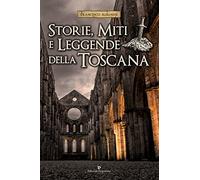 Storie, miti e leggende della Toscana