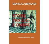 STORIE TRA LUCI E OMBRE: I Doni della Mente e altri inediti