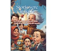 Storie Vere in Fiabe: C'era una volta un'idea: Fiabe di Grandi Menti del Mondo