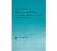 Storied Voices in Native American Texts, Indigenous Peoples and Politics Blanca Schorcht (Auteur)