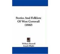 Stories and Folklore of West Cornwall (1880) Bottrell, William (Auteur)
