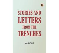 Stories and Letters from the Trenches