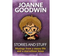 Stories and stuff: Musings from a messy life and a marvellous Jesus
