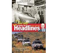Stories Behind The Headlines: From roving reporter to Land Rover PR chief
