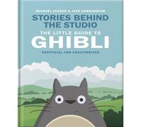 Stories Behind the Studio: The Little Guide to Ghibli - Michael Leader and Jake Cunningham - OH - ebook (ePub) - Livre
