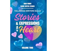 Stories & Expressions of the Heart: Volume Two
