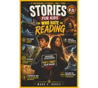 Stories for Kids Who Hate Reading: Children’s Storybook - 5 Short and Engaging Stories for Kids Ages 8-11 - Easy Reading That Makes Them Want to Keep Reading