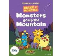 Stories For Maths: Ks1: Monsters Go Up The Mountain (Mass And Volume)
