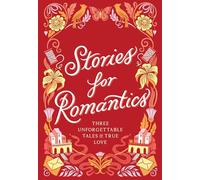 Stories for Romantics Boxed Set: Three Unforgettable Tales of True Love