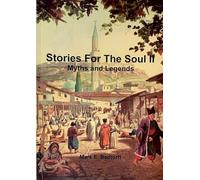 Stories for the Soul 2: Myths and Legends