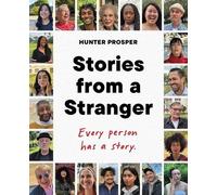 Stories From a Stranger: Every person has a story. by Hunter Prosper [Hardback]