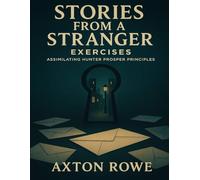 Stories From a Stranger Exercises: Assimilating Hunter Prosper Principles