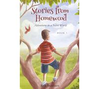 Stories from Homewood Book 1: Adventures in a Secret World