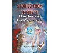 Stories From Le Morte D'arthur And The Mabinogion