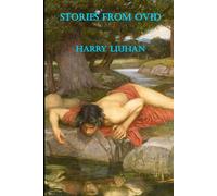 Stories From Ovid: A Collection Selected And Translated From Latin